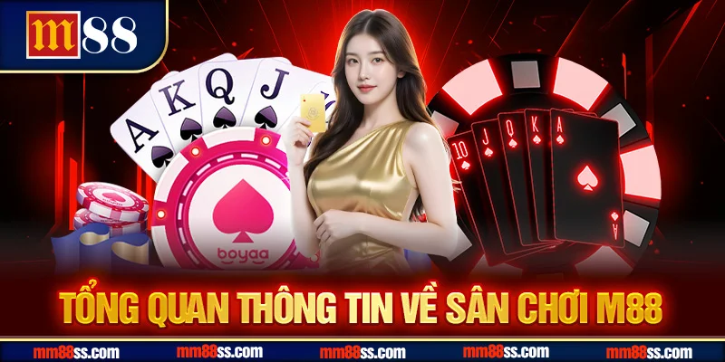 Tổng quan thông tin về sân chơi M88