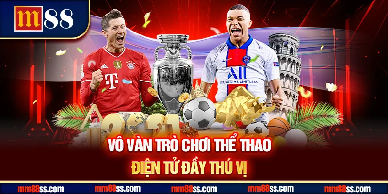 Vô vàn trò chơi thể thao điện tử đầy thú vị