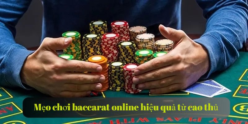 Ba mẹo chơi baccarat cực dễ áp dụng cho tân thủ mới