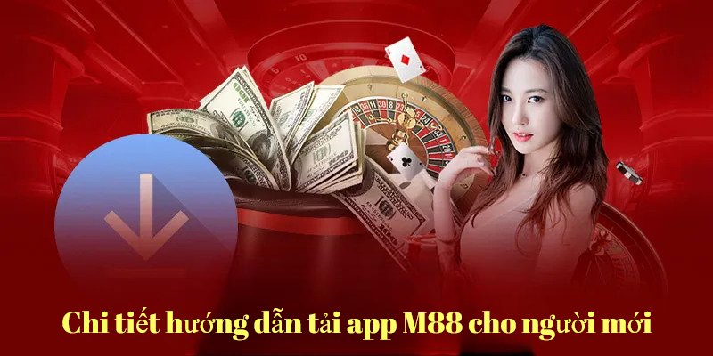 Cách tải app M88 được tối ưu cho hai hệ điều hành