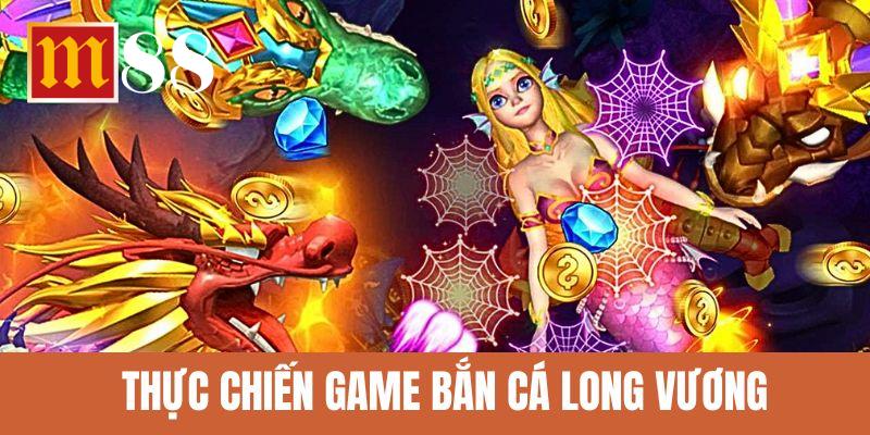 Bắn Cá Long Vương - Game Hay, Có Nhiều Người Thắng Tại M88