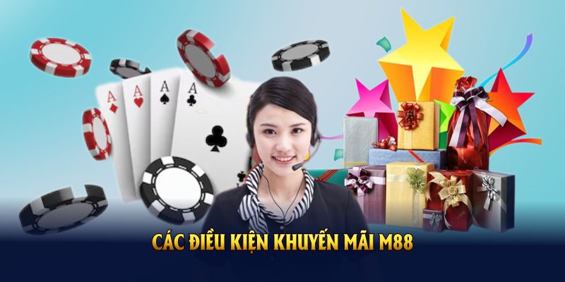 Các điều kiện khuyến mãi M88 cần tuân thủ